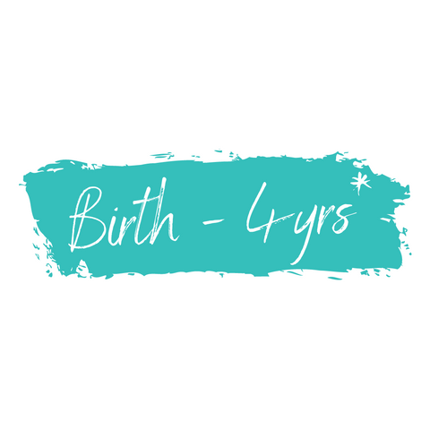 Birth - 4 Years *